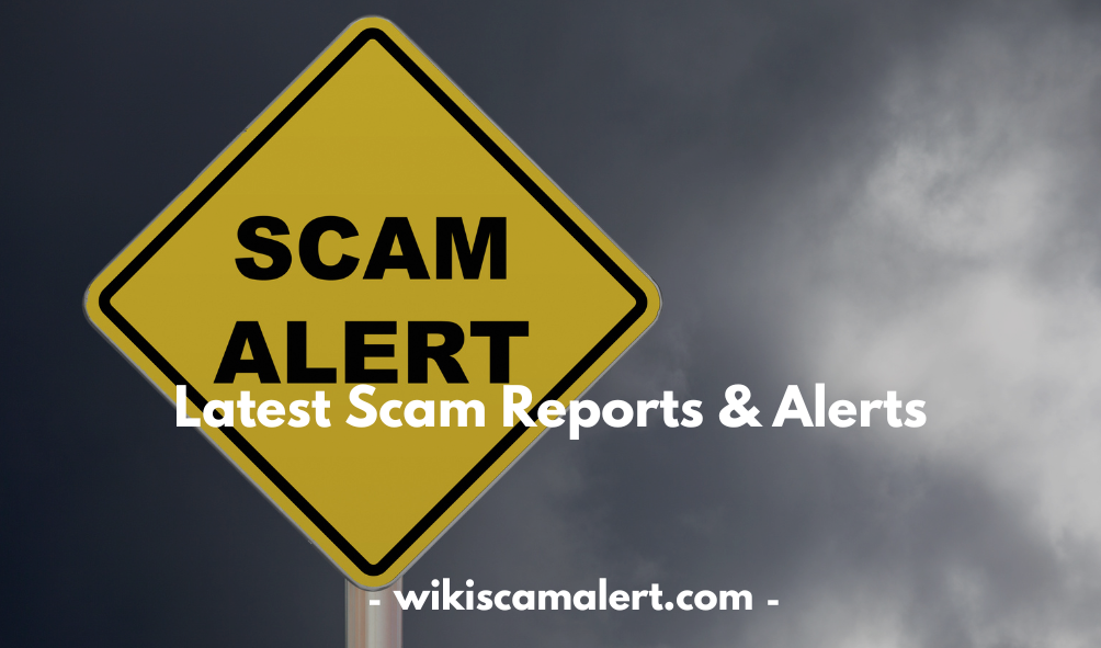 Latest Scam Reports & alerts